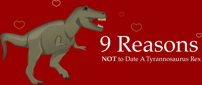9 reasons not to date a t-rex